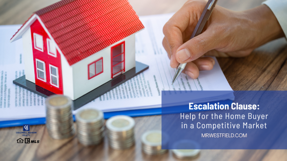 Escalation Clause: Help for the Home Buyer in a Competitive Market
