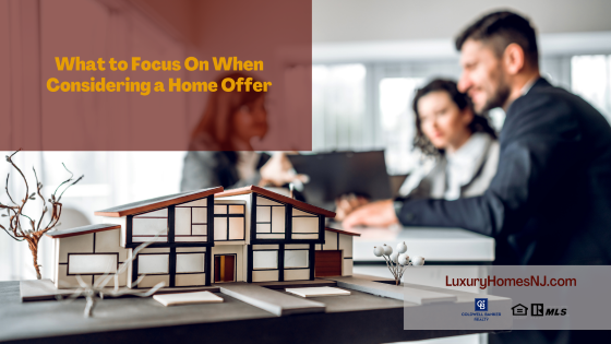 What to Focus On When Considering a Home Offer