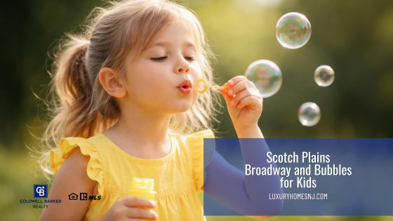 Scotch Plains Broadway and Bubbles for Kids
